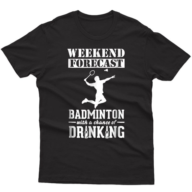 Badminton Weekend Forecast T-shirt