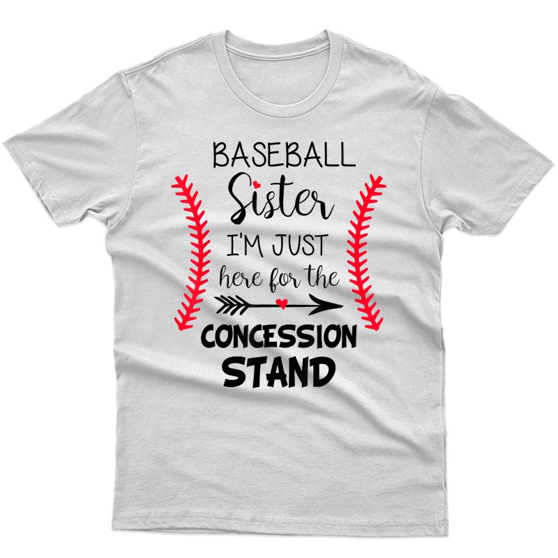 Baseball Sister Shirt I'm Just Here For The Concession Stand