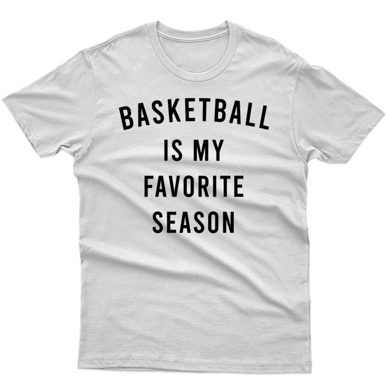 Basketball Is My Favorite Season 