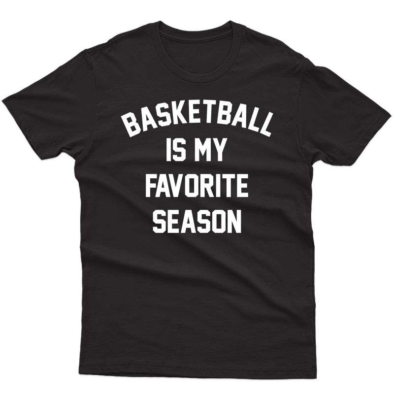 Basketball Is My Favorite Season 