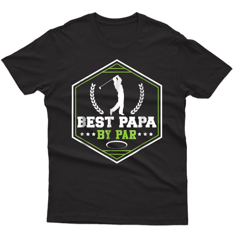 Best Papa By Par Golf Funny Golf Gift T-shirt