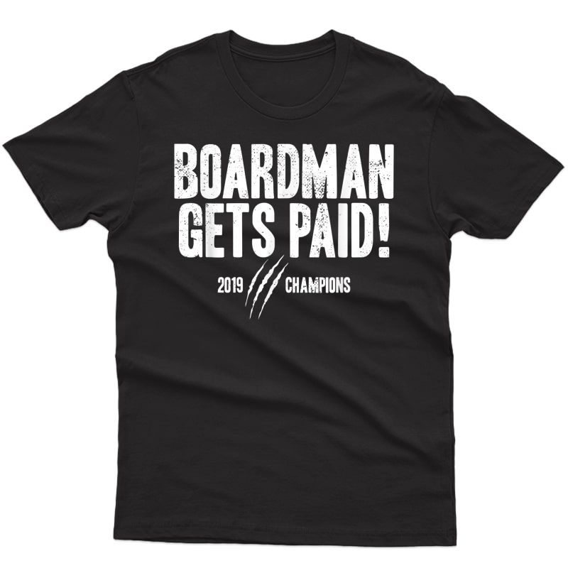 Boardman Gets Paid! (basketball Slang Shirt) T-shirt