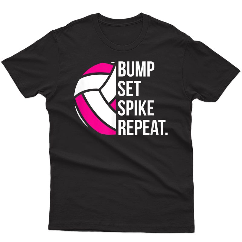 Bump Set Spike Repeat T Gift Volleyball Player Coach