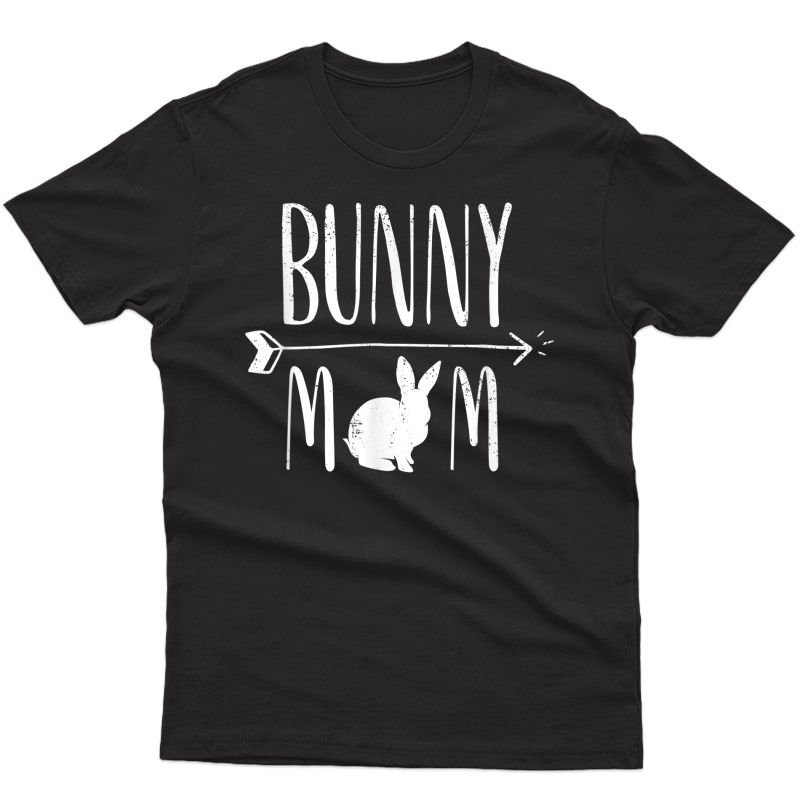 Bunny Mom Funny Bunnies Rabbit Gift T-shirt - T-shirt