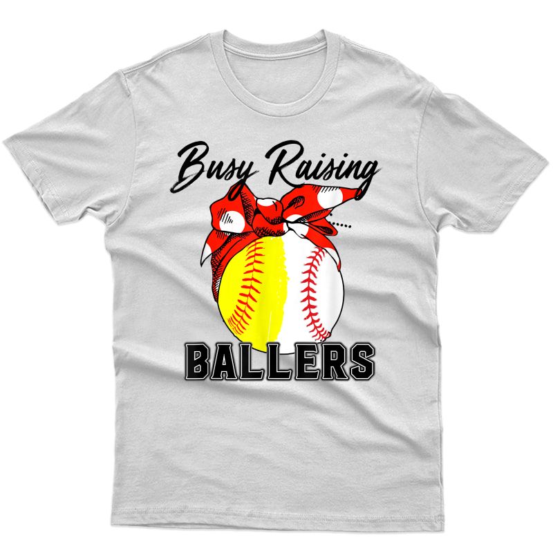 Busy Raising Ballers Softball Baseball T-shirt For Mom