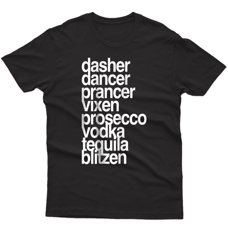 Dasher Dancer Prancer Vixen Tequila Prosecco Vodka T-shirt