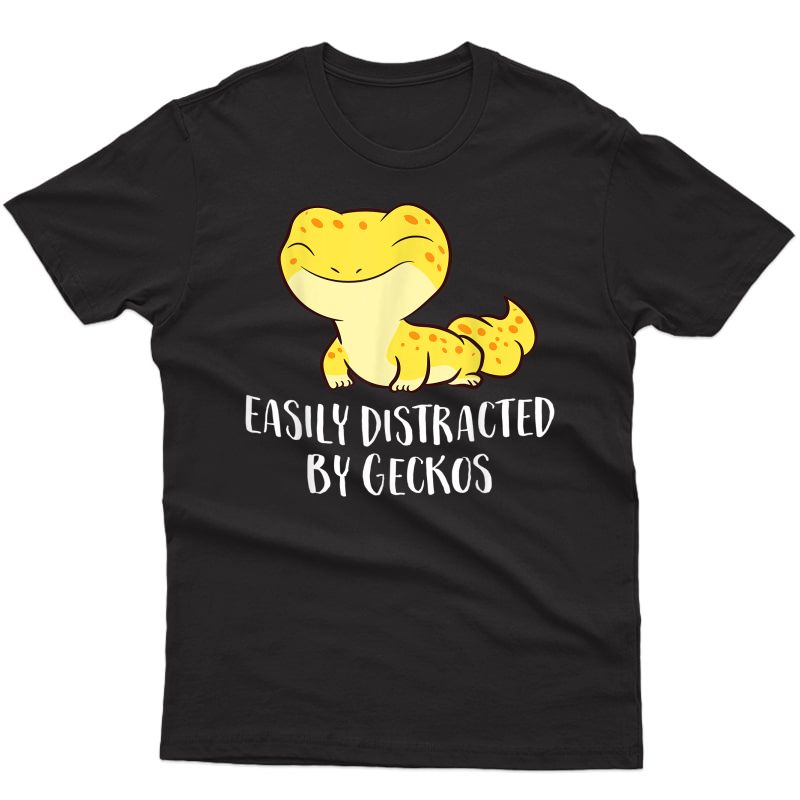 Easily Distracted By Geckos Cute Leopard Lizard Love Gecko T-shirt