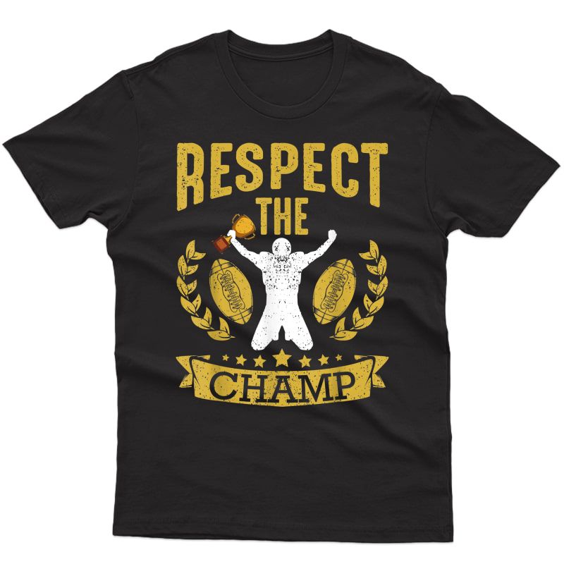 Fantasy Football League Champion Respect The Champ Trophy T-shirt