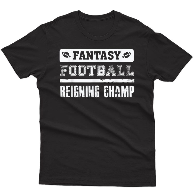 Fantasy Football Reigning Champ Champion - League Winner T-shirt