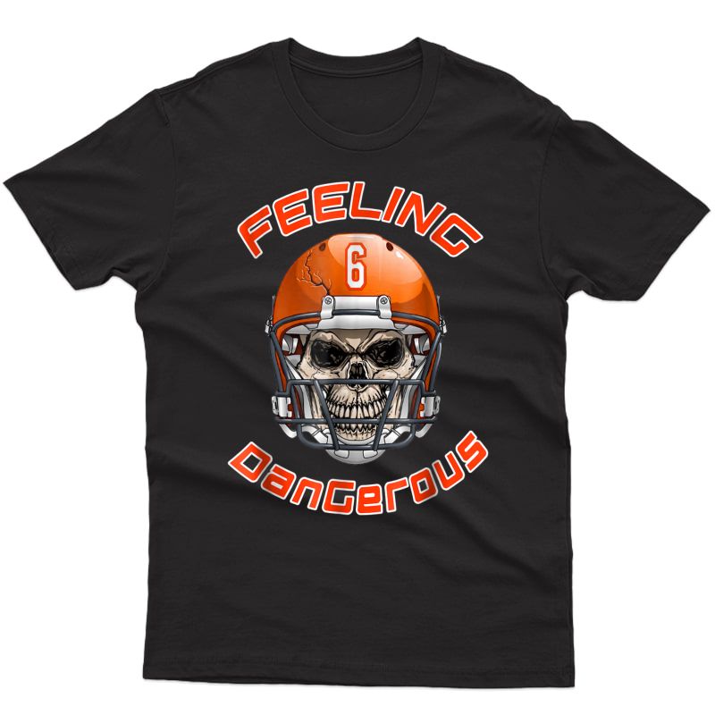 Feeling Dangerous 6 For , , | Football T-shirts