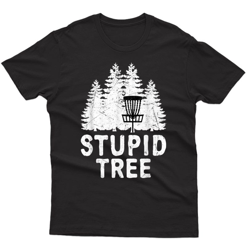 Funny Disc Golf Stupid Tree Distressed Frisbee Golf T Shirt