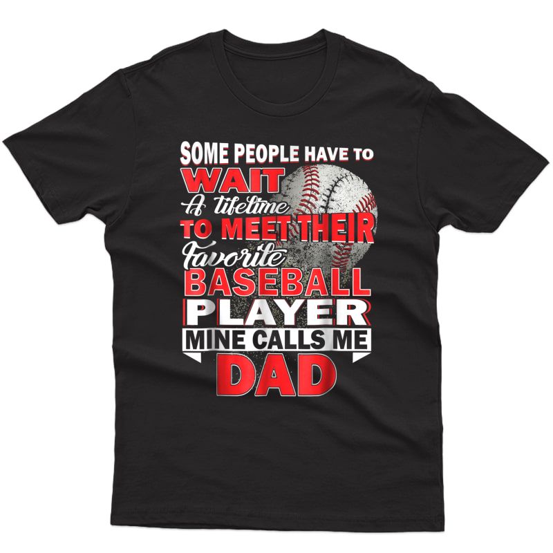 Funny My Favorite Baseball Player Calls Me Dad T-shirt