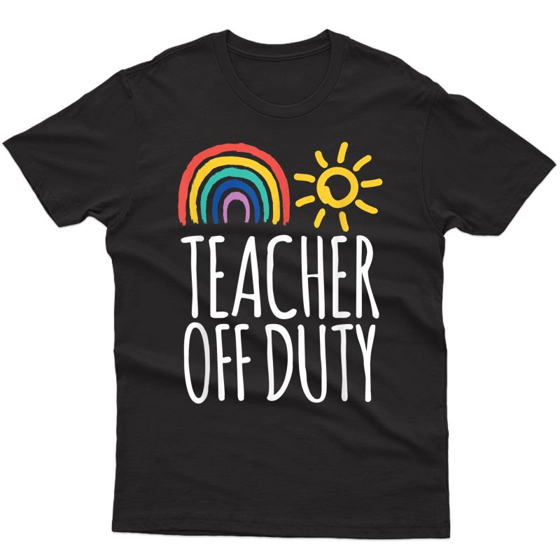 Funny Off Duty Tea Shirt Summer Vacation School T-shirt