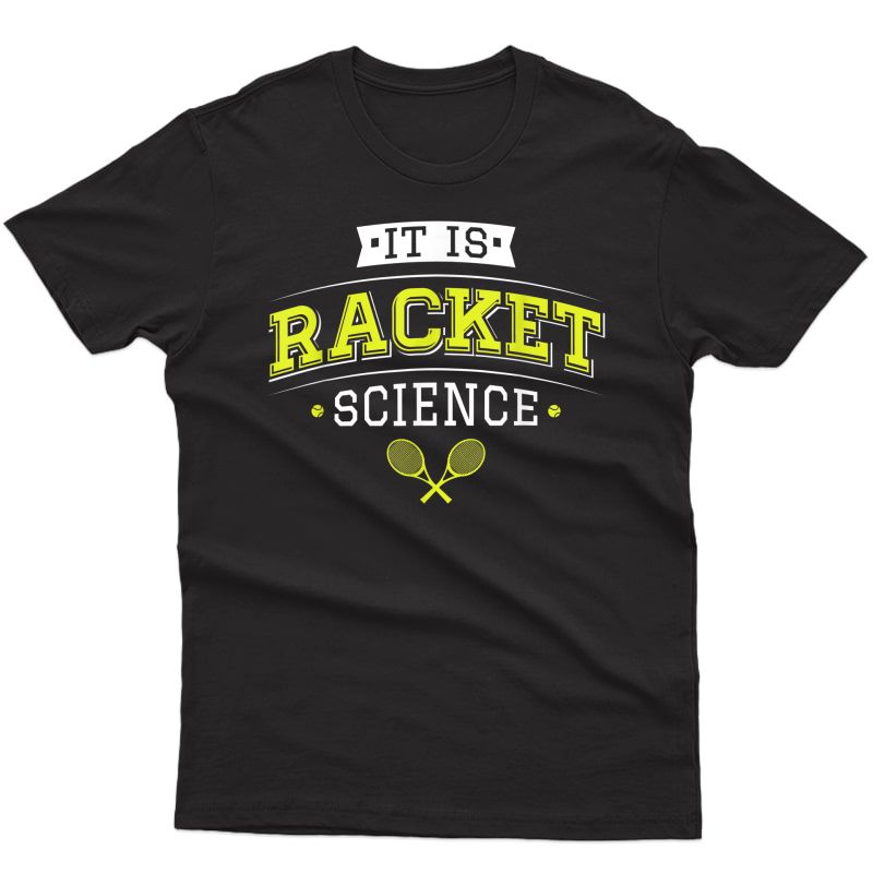 It's Racket Science - Funny Tennis Lover & Coach T-shirt