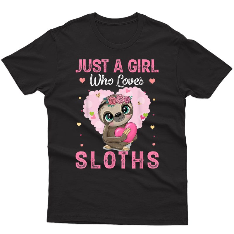 Just A Girl Who Loves Sloths T-shirt Lover Sloth Animal T-shirt