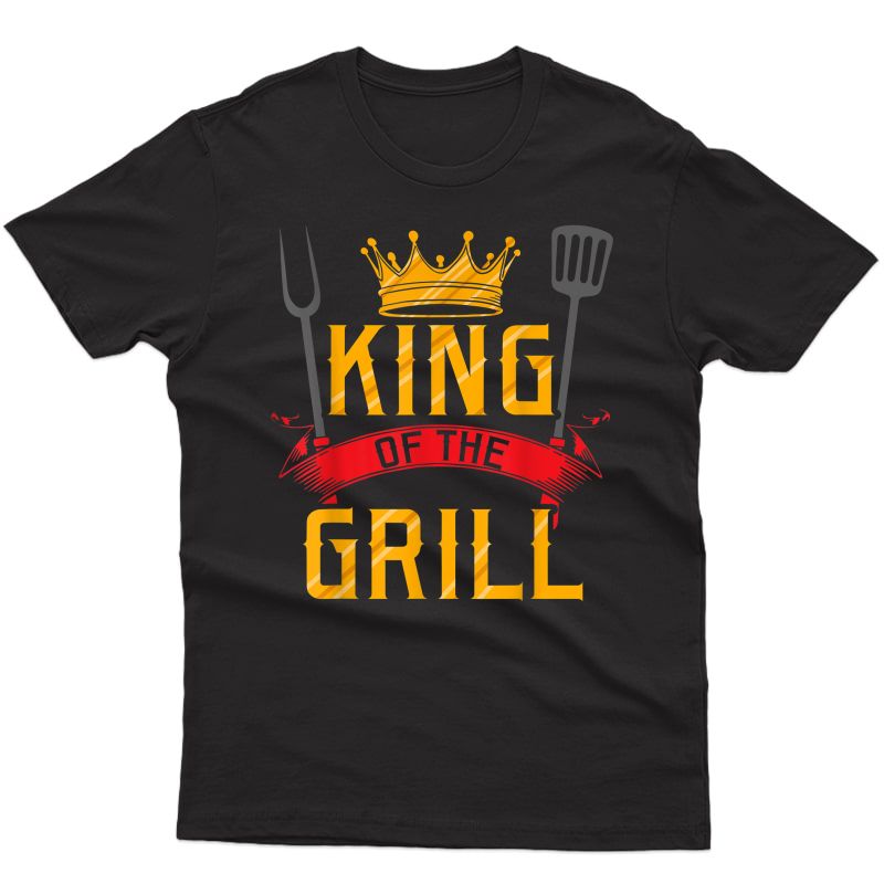 King Of The Grill Grilling Master Chef Cook Cooking Bbq Gift T-shirt