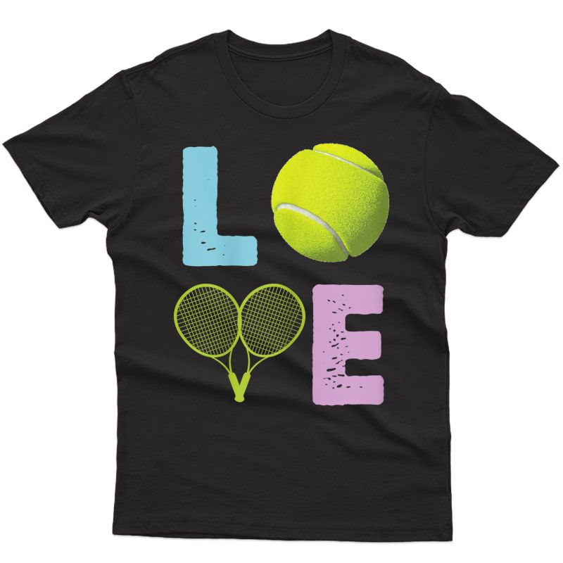 Love Tennis Funny Tennis Cute Girl Gift Player Or Coach T-shirt