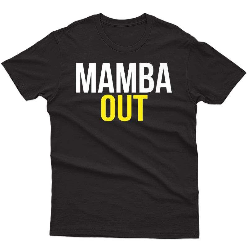 Mamba Out Basketball Fans T-shirt Last Game Shirt