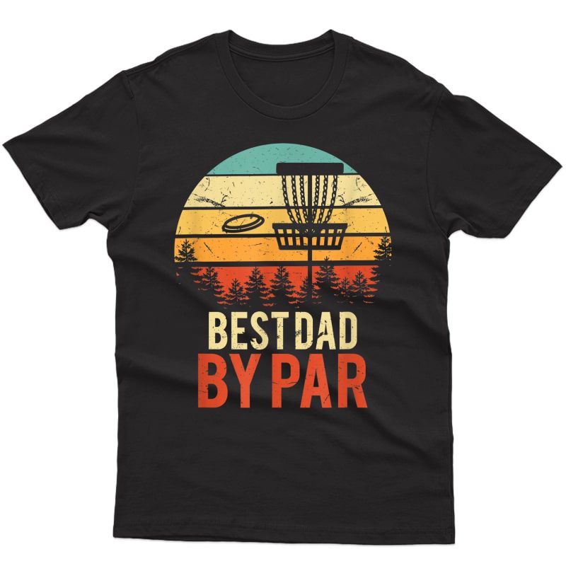 S Best Dad By Par Disc Golf Dad T-shirt