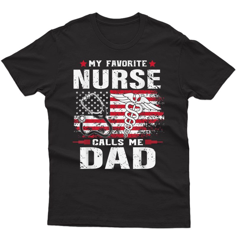 S My Favorite Nurse Calls Me Dad American Flag Father's Day T-shirt