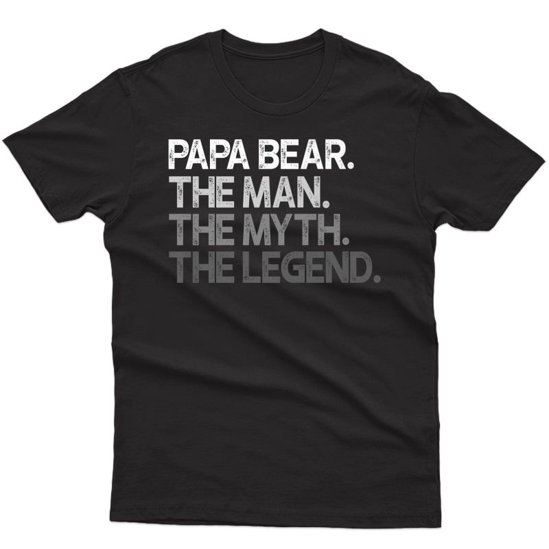 S Papa Bear Shirt Gift: The Man The Myth The Legend Premium T-shirt