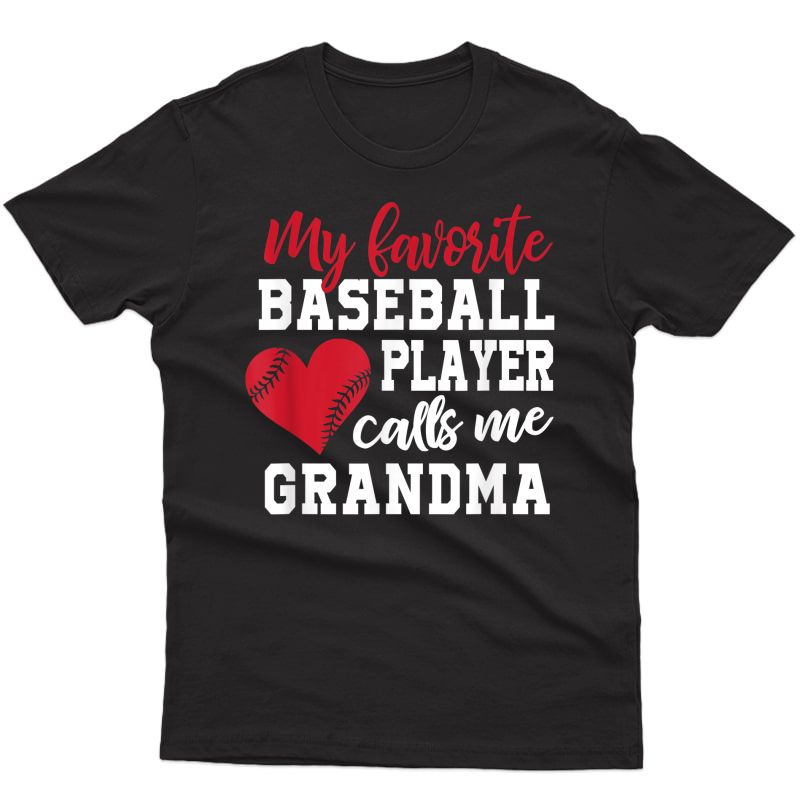 My Favorite Baseball Player Calls Me Grandma Shirt For Nana