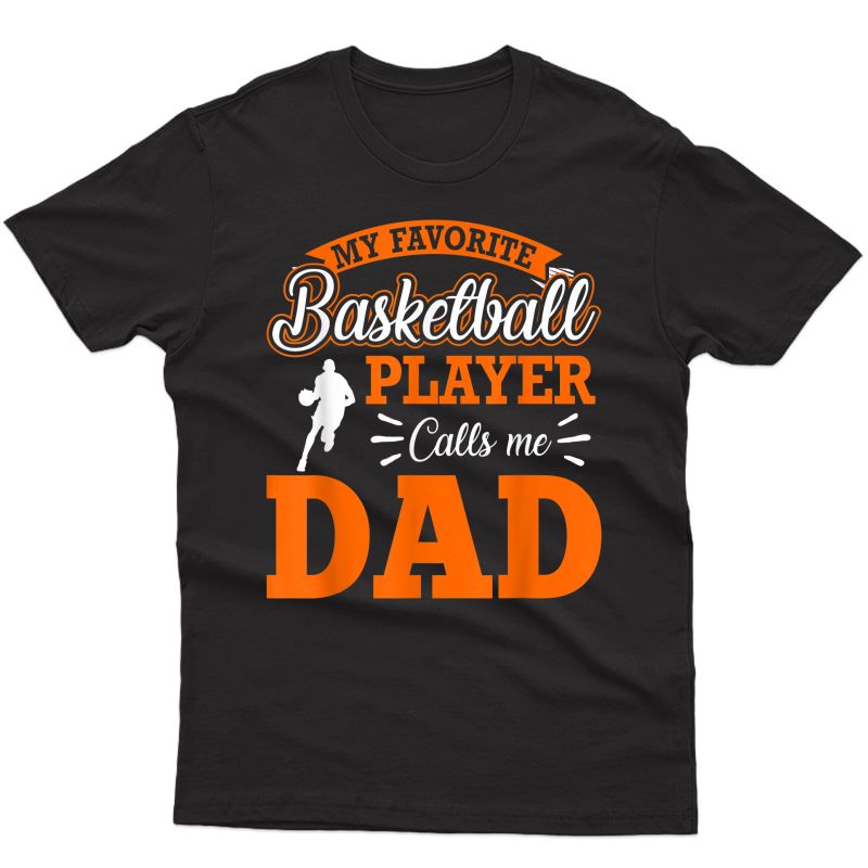 My Favorite Basketball Player Calls Me Dad Shirt