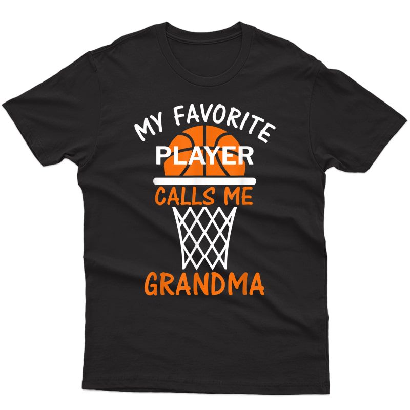 My Favorite Basketball Player Calls Me Grandma T-shirt