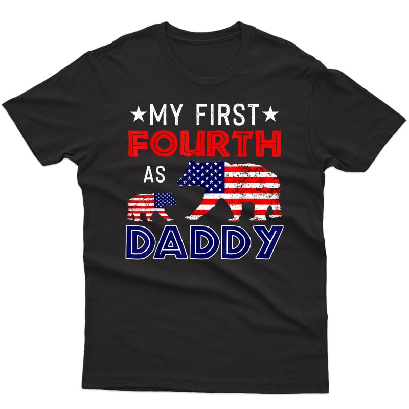 My First Fourth Of July As Daddy Bear Pregnancy Announcet T-shirt