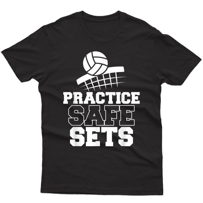 Practice Safe Sets - Tongue In Cheek Volleyball Pun T Shirt