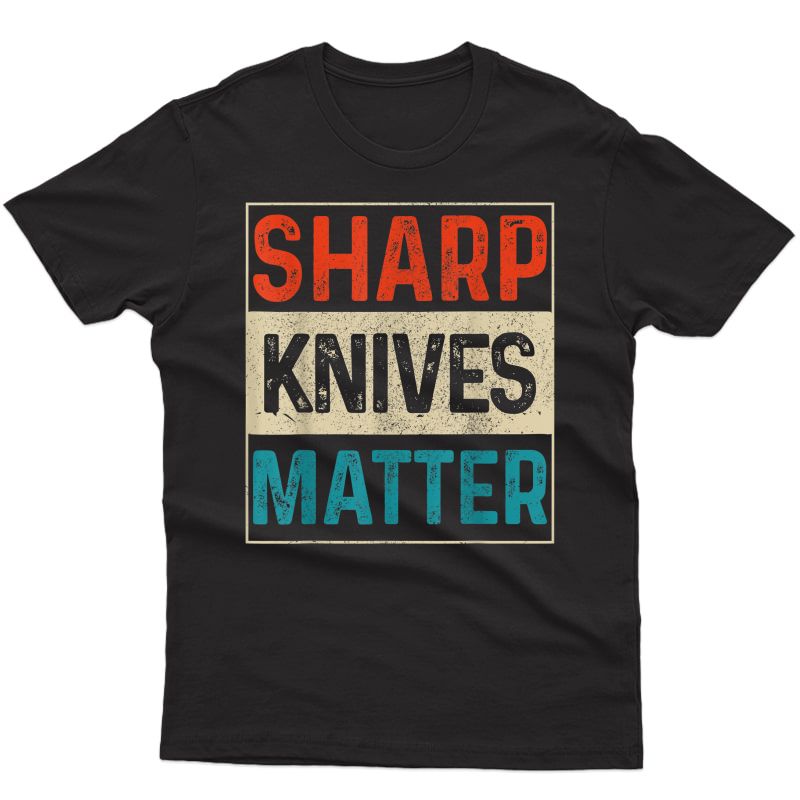 Sharp Knives Matter Funny Chef Cooking Vintage Gift T-shirt