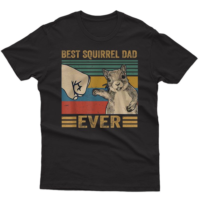 Squirrel Dad Funny Best Squirrel Dad Ever T-shirt