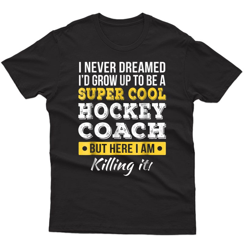 Super Cool Hockey Coach T-shirt Funny Gift