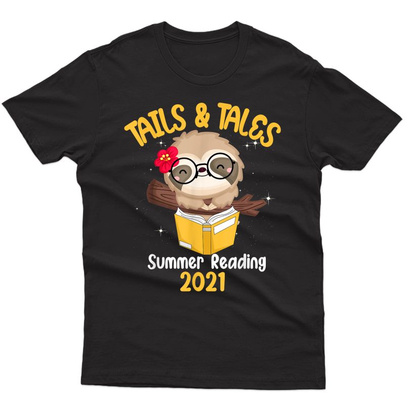 Tails And Tales Summer Reading 2021 Sloth Book Lovers T-shirt