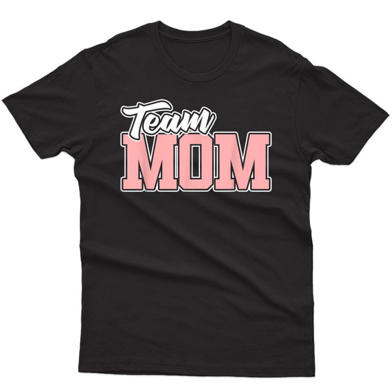 Team Mom Tshirt Baseball Softball Soccer Volleyball Football