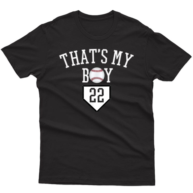 That's My Boy #22 Baseball Number 22 Baseball Mom Dad T-shirt