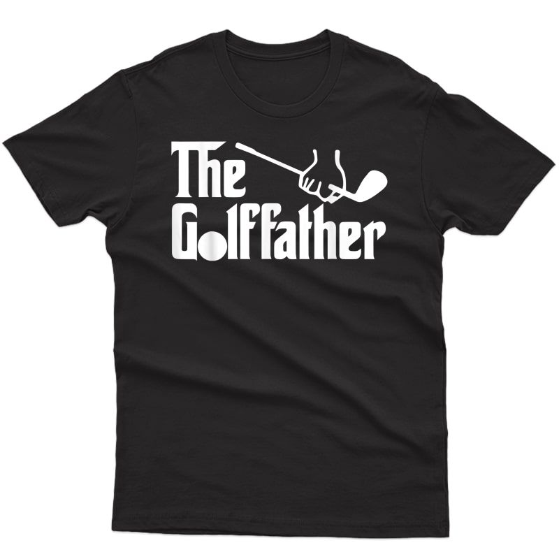 The Golffather Golf Dad T-shirt Golfing Fathers Day T-shirt