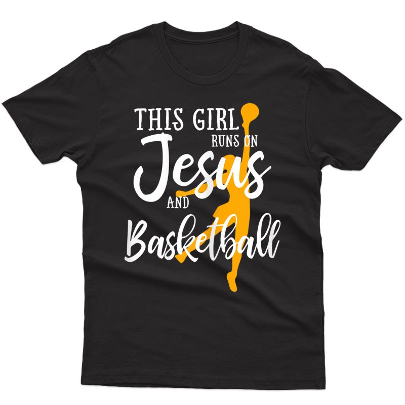 This Girl Runs On Jesus And Basketball Shirt Christian Gift