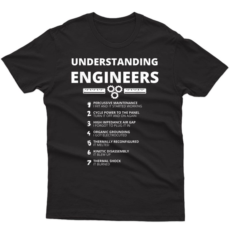 Understanding Engineers - Funny Sarcastic Engineering Gift T-shirt