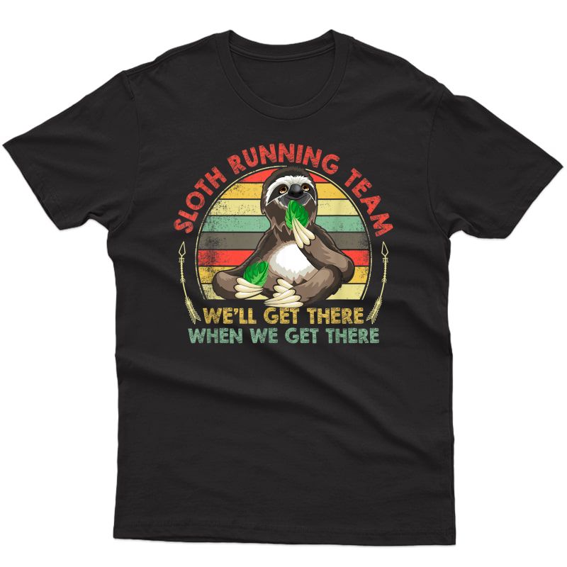 Vintage Sloth Running Team We'll Get There, Funny Sloth T-shirt