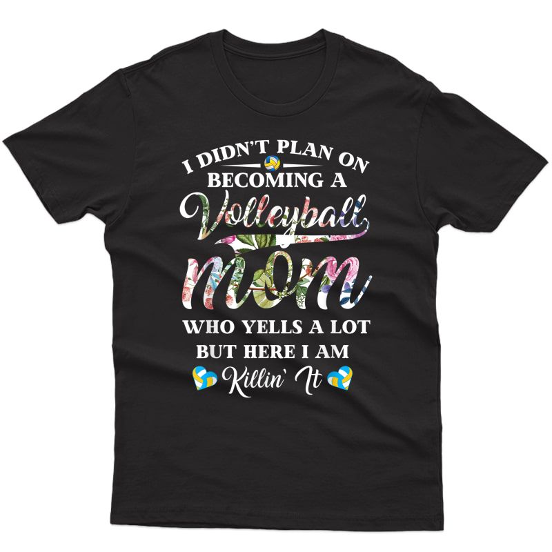 Volleyball Quote Floral Design Mothers Day Shirt For Mom