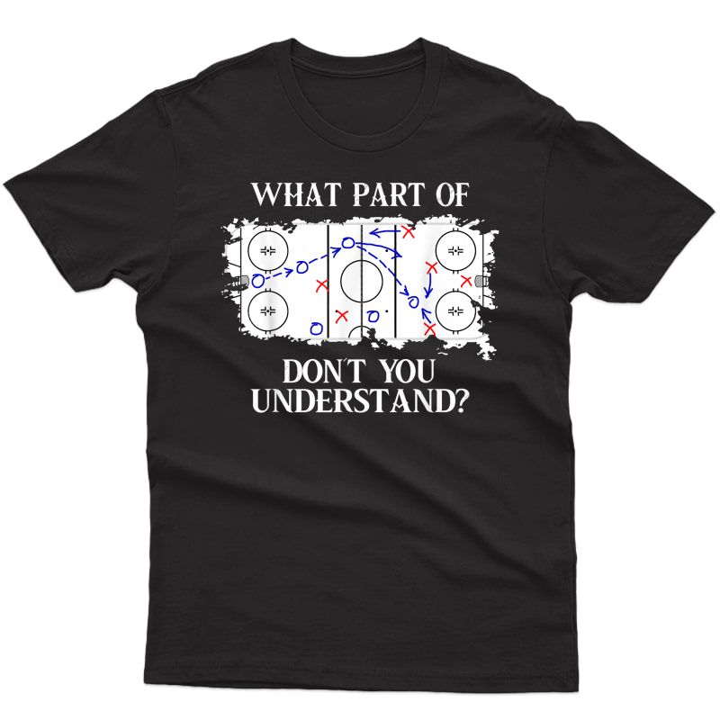 What Part Of Don´t You Understand Ice Hockey T-shirt