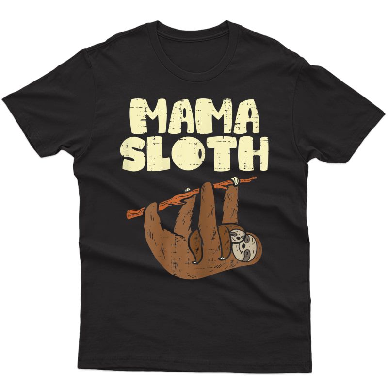  Mama Sloth Funny Mothers Day Animal Lover Mom Mommy T-shirt