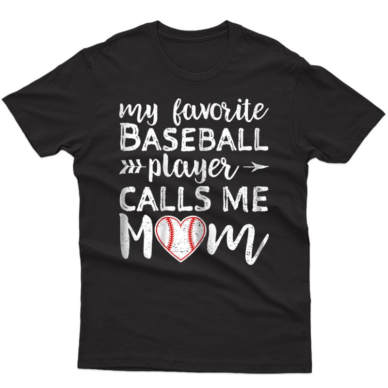  My Favorite Baseball Player Calls Me Mom Shirt