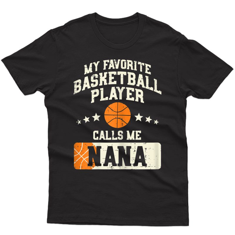  My Favorite Basketball Player Calls Me Nana Grandma T-shirt