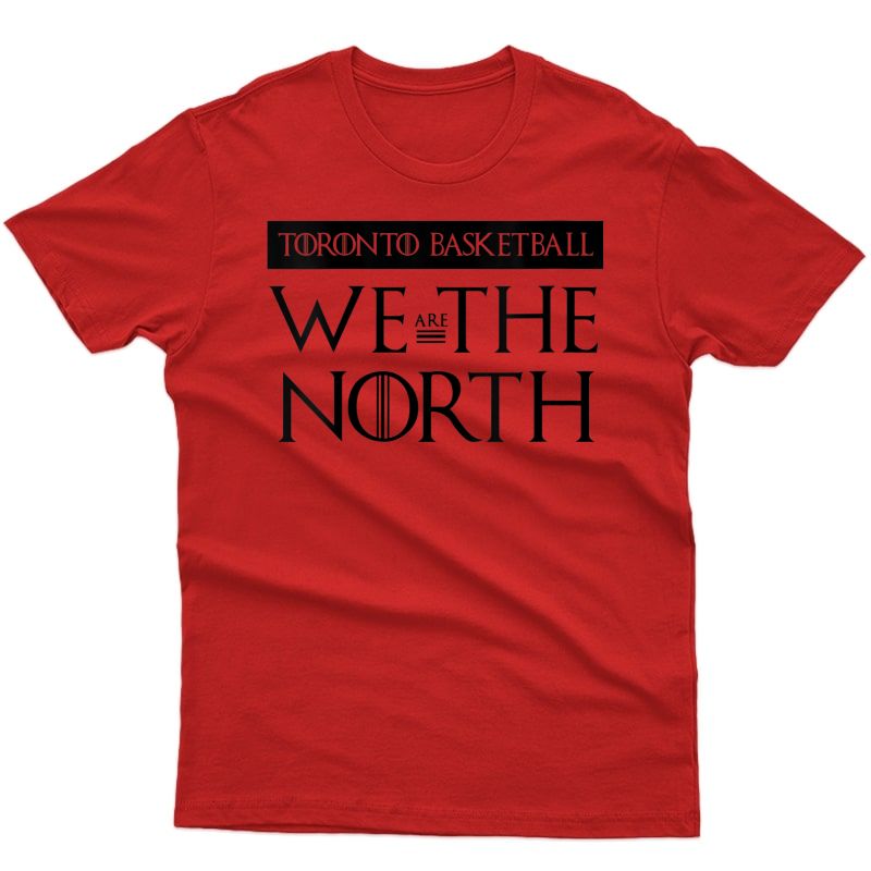  We Are The North Canada Toronto Canada Basketball Playoffs T-shirt